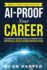AI-Proof Your Career: The Essential Survival Guide to Thriving in the Artificial Intelligence Revolution