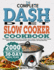 The Complete Dash Diet Slow Cooker Cookbook