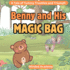 Benny and His Magic Bag: A Tale of Tummy Troubles and Triumph