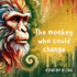 The monkey who could change: A Fable about Anger and Wisdom