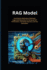 RAG Model: Unveiling the Mechanics of Retrieval-Augmented Generation for Enhanced NLP Performance, Information Retrieval, and Text Generation"