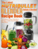 The Latest Nutribullet Blender Recipe Book: Transform Your Kitchen Recipes with Nutribullet Blending