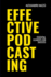 Effective Podcasting: Essential Elements for Success