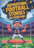 Inspirational Football Stories For Young Fans: 40 Stories and Significant Moments to Inspire and Captivate Young Football Lovers