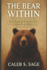 The Bear Within: Wisdom, Strength, and Protection for a Balanced Life