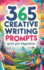 365 Creative Writing Prompts: Ignite Your Imagination: Creative writing prompts, Writing inspiration, Daily writing exercises, Story ideas, Writing for beginners