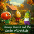 Tommy Tomato and the Garden of Gratitude: A Heartwarming Tale of Thanksgiving Magic