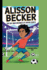 Alisson Becker: The Boy Who Dreamed of Saving Goals (A Biography Book For Kids)