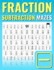 Fraction Subtraction Mazes: An Entertaining Way to Learn and Practice Subtracting Fractions For Kids And Adults
