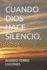 Cuando Dios Hace Silencio.