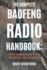 The Complete Baofeng Radio Handbook: Expert Communication Tactics for Survival and Emergencies