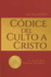 Cdice del Culto a Cristo: Los Secretos de las Religiones Abrahamicas