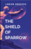 The Shield Of Sparrow: A gripping tale of courage, destiny, and the eternal struggle between what is and what must be.