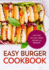 Easy Burger Cookbook: Delicious and Easy Burger Recipes for Everyone! (2nd Edition)