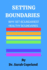 Setting Boundaries: Why Set Boundaries ?