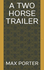 Two Horse Trailer