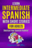 Learn Intermediate Spanish With Short Stories for Adults