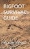 Bigfoot Survival Guide