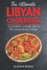 The Ultimate Libyan Cookbook: 111 Dishes From Libya To Cook Right Now