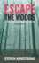 Escape the Woods: Forest Horror Stories, Volume 2