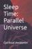 Sleep Time: Parallel Universe