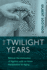 The Twilight Years