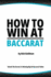 How to Win at Baccarat: Unlock The Secrets To Winning Big!