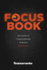 Focus Book: The Power of Concentration to Reach High Goals