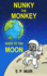 Nunky the Monkey Goes to the Moon