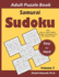 Samurai Sudoku Adult Puzzle Book: 500 Easy to Hard Sudoku Puzzles Overlapping into 100 Samurai Style: Keep Your Brain Young