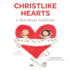 Christlike Hearts: a Christmas Tradition (Heart Traditions)