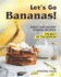 Let's Go Bananas!: Sweet and Savory Banana Recipes: The Best of the Bunch!