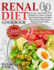 Renal Diet Cookbook: Learn 200+ Low Sodium, Low Phosphorus & Easy to Prepare Renal Diet Recipes with Meal Plan Guide to Help Control Kidney Disease (CKD)