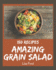 150 Amazing Grain Salad Recipes: Enjoy Everyday With Grain Salad Cookbook!