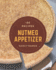 185 Nutmeg Appetizer Recipes: Greatest Nutmeg Appetizer Cookbook of All Time