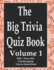 The Big Trivia Quiz Book, Volume 1: 800 Questions, Teasers, and Stumpers For When You Have Nothing But Time Paperback - 800 MORE Fun and Challenging Trivia