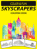 Skyscrapers Coloring Book: An Excellent Skyscrapers Coloring Book for Adults