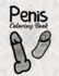 Penis Coloring Book: for Adult Women Sex Funny Gift Friends Novelties Christmas Offensive Men Bag of Dicks Inappropriate Calm the Fuk Down Penis Weird...Little Naughty Birthday Cock Rude Art Cool