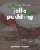 365 Yummy Jello Pudding Recipes: The Yummy Jello Pudding Cookbook for All Things Sweet and Wonderful!