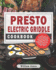Presto Electric Griddle Cookbook: Simple, Yummy and Cleansing Electric Griddle Recipes that Busy and Novice Can Cook