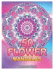 50 Flower Mandalas: Big Mandala Coloring Book for Adults 50 Images Stress Management Coloring Book For Relaxation, Meditation, Happiness and Relief & Art Color Therapy (Volume 1)