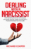 Dealing with a Narcissist: Understanding Narcissism & Narcissistic personality disorder, Supply Yourself With a Practical Emotional Survival Guide