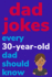 Dad Jokes Every 30 Year Old Dad Should Know: Plus Bonus Try Not To Laugh Game