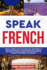 Speak French: Typical French Way of Saying and Sentences to Use in Your Daily Life and Speak Like a Native. Includes Cultural Habits and Tips on How to Behave in Different Situations