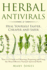 Herbal Antivirals: Heal Yourself Faster, Cheaper and Safer-Your a-Z Guide to Choosing, Preparing and Using the Most Effective Natural Antiviral Herbs