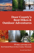door countys best hikes and outdoor adventures 77 hikes and walks in the be