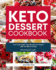 Keto Desserts Cookbook: Low-Carb Sugar-Free Recipes for Weight Loss and Boost Energy (Keto Sweets & Treats Book) (Keto Cookbooks With Pictures)