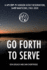 Go Forth to Serve: A History of Henson Scout Reservation, Camp Nanticoke, 1965-2020