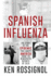 Spanish Influenza-the Story of the Epidemic That Swept America From the Newspaper Reports of 1918 (Twentieth Century History)