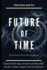 Future of Time: Future That Was Written In The Past: As Per Indian Sages And Scriptures